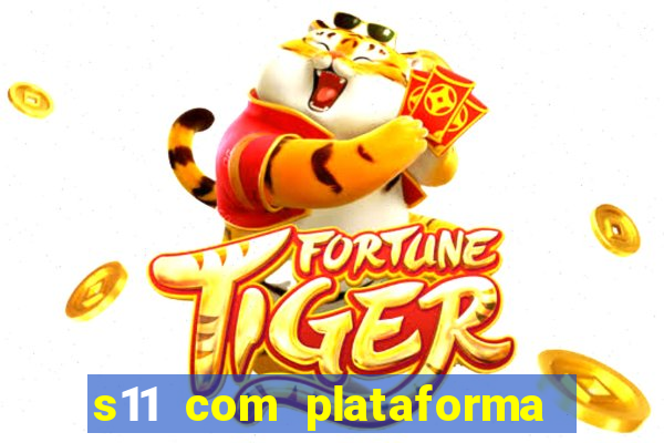 s11 com plataforma de jogos